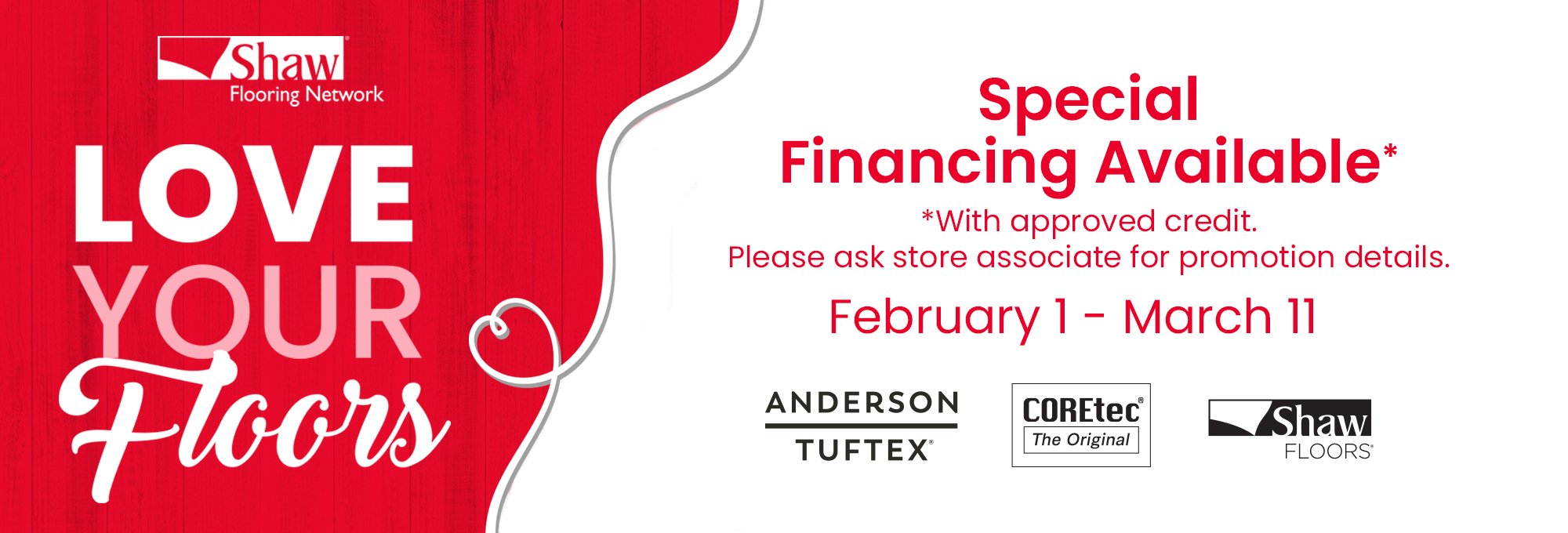 Love Your Floors Sale - Special Financing Available with approved credit.